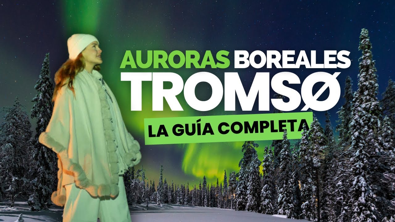 TROMSØ❄️🇳🇴 ¿Cuanto cuesta? y ¿Cómo ver AURORAS BOREALES?