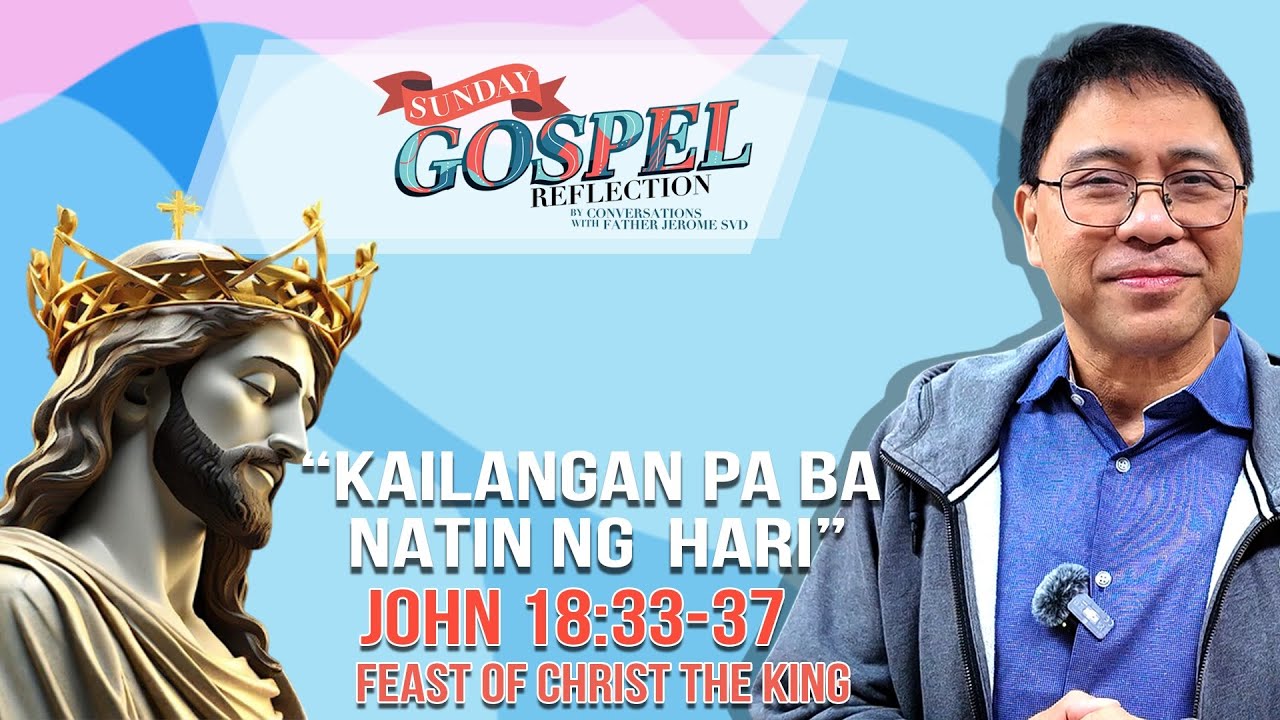 KAILANGAN PA BA NATIN NG HARI | Fr Jerome Marquez | John 18:33-37 #reflection #gospelreflection