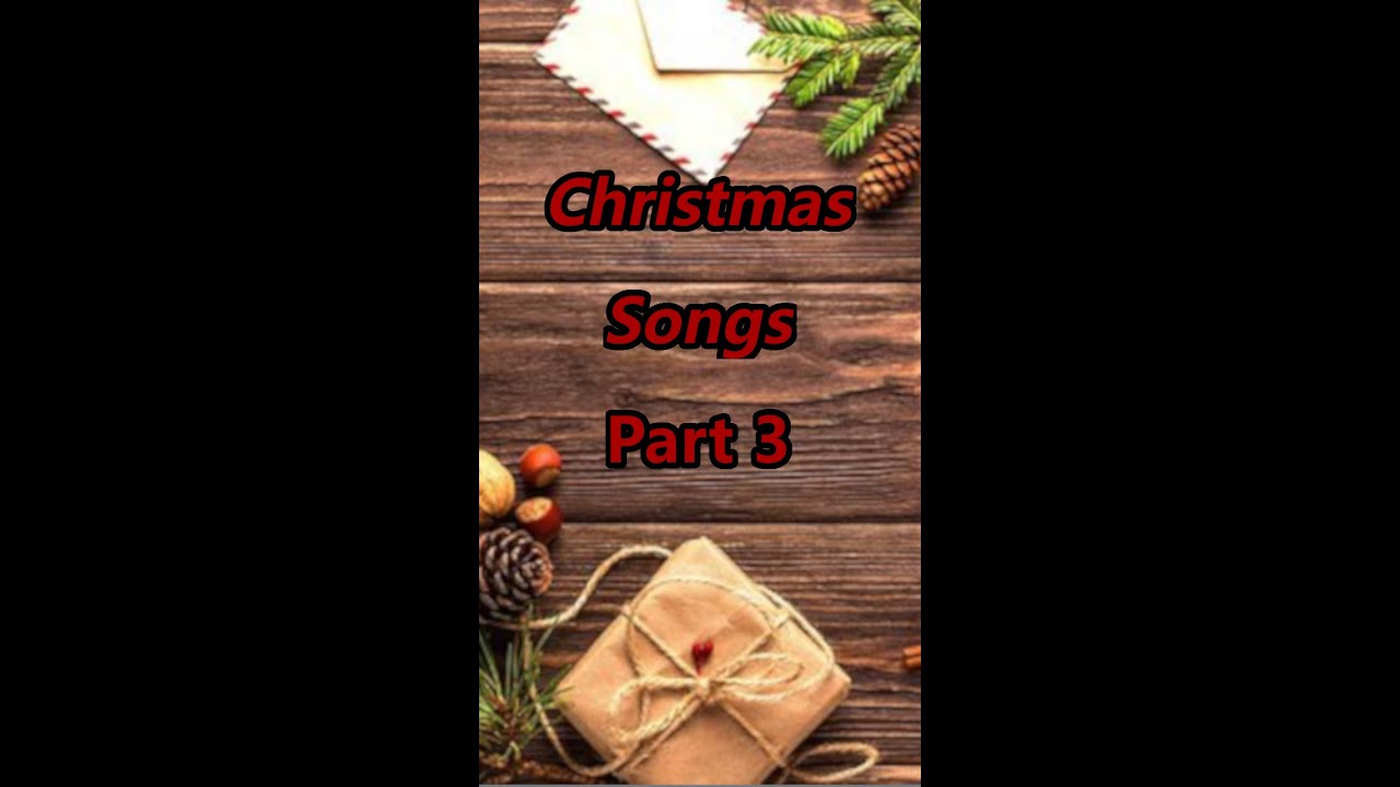 Christmas SONGS Part 3 