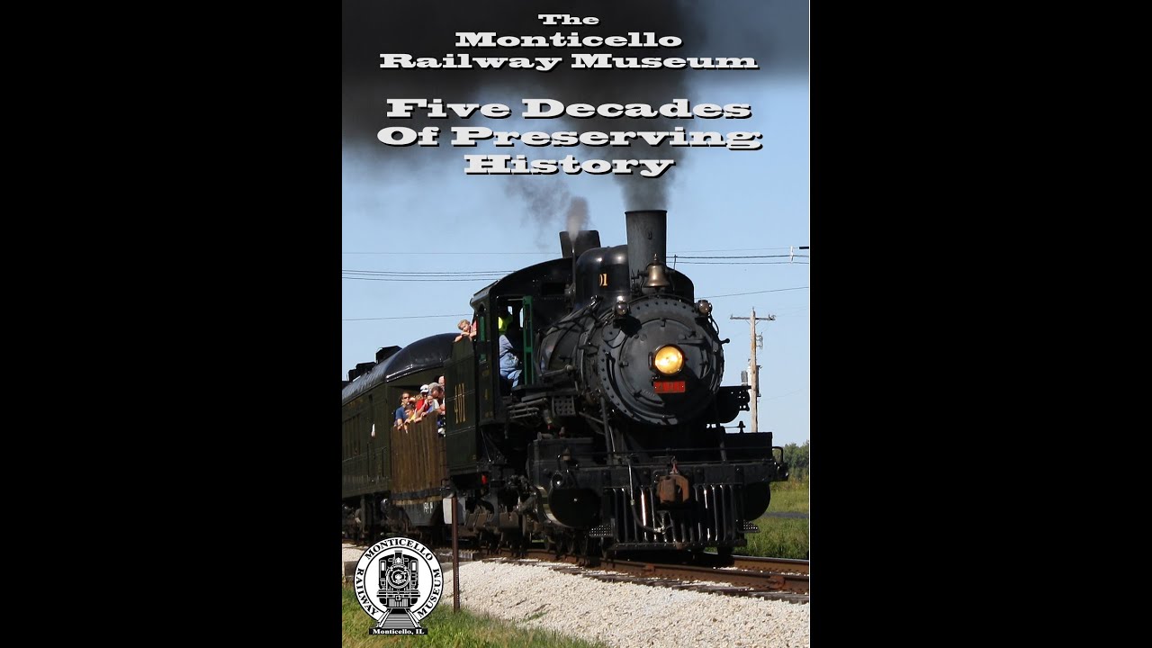 Monticello Railway Museum: Five Decades of Preserving History - Full Program