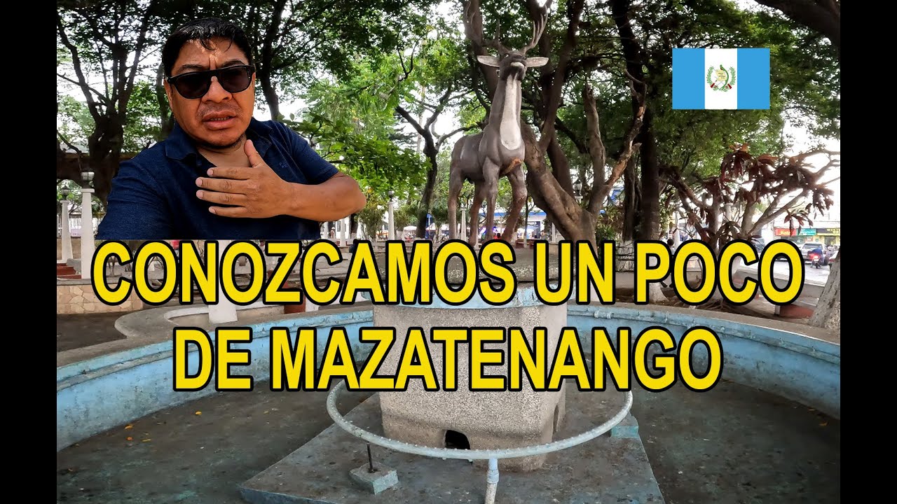 CONOZCAMOS MAZATENANGO, MAS CONOCIDO COMO LA TIERRA DEL VENADO