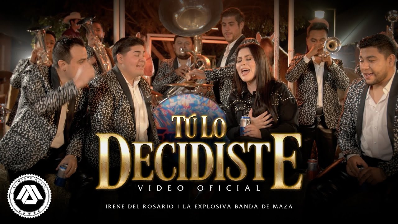 Irene Del Rosario, La Explosiva Banda de Maza - Tu Lo Decidiste (Video Oficial)