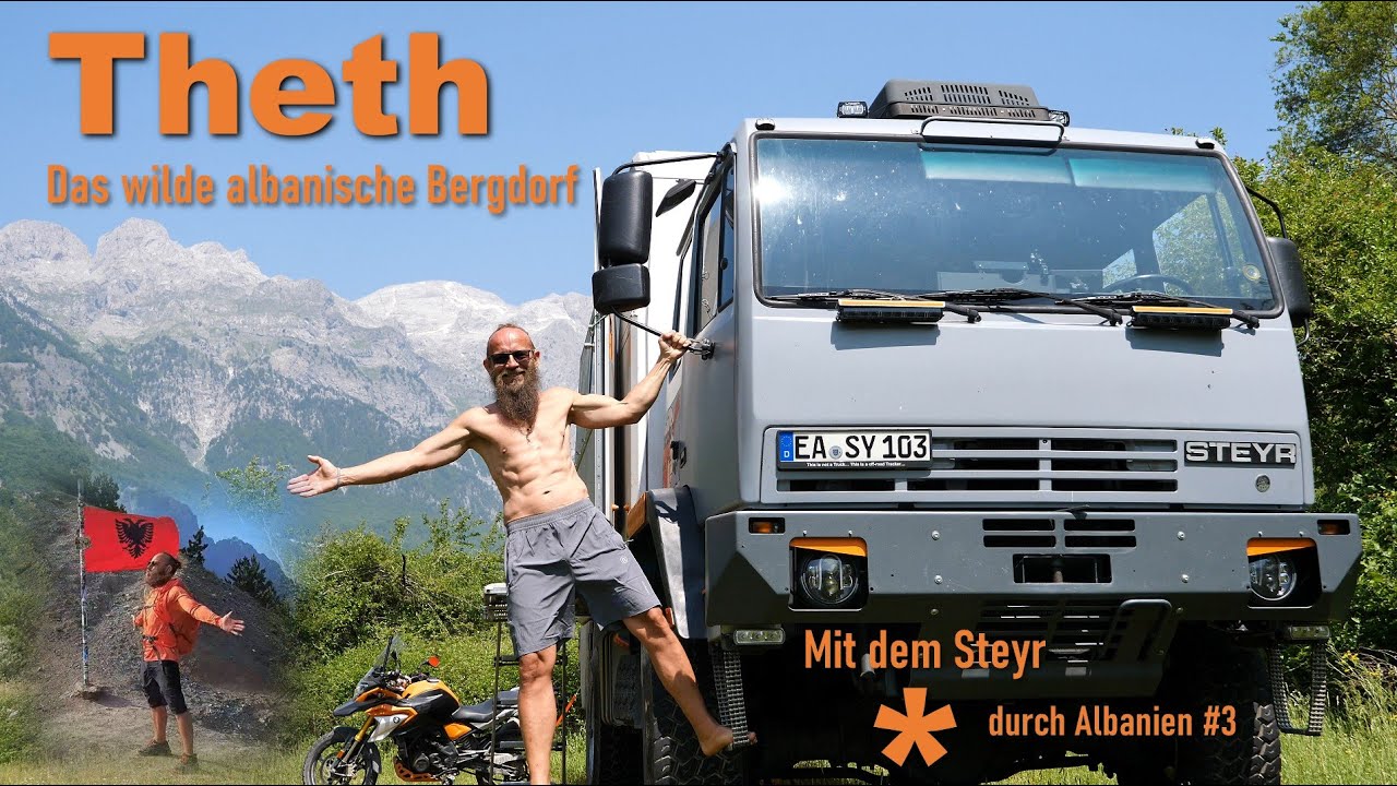 Mit dem Steyr durch Albanien #3 #Theth - Das wilde Bergdorf in den albanischen Alpen