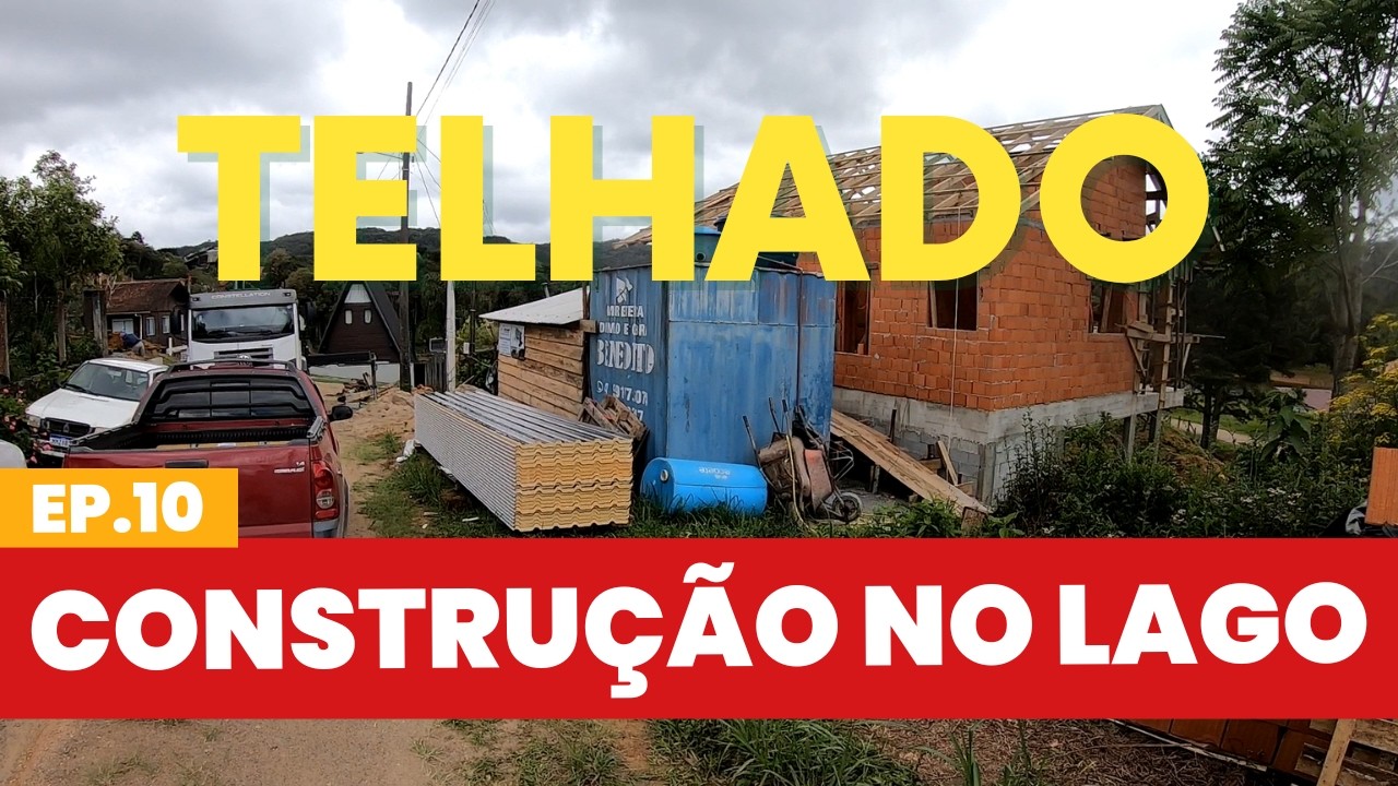 Ep 10 - Estrutura do telhado e cobertura em chapa metálica com Pir | Casa com Vista para o Lago
