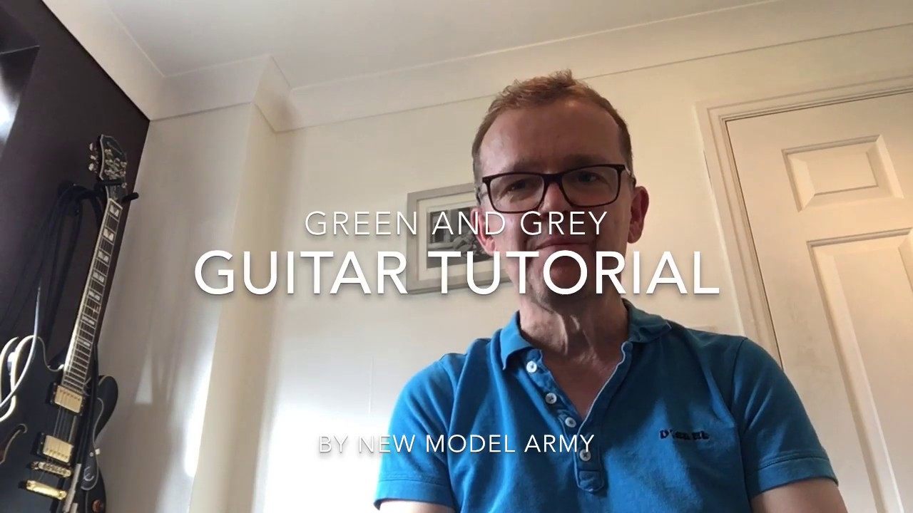 How to play. Green And Grey. New Model Army.