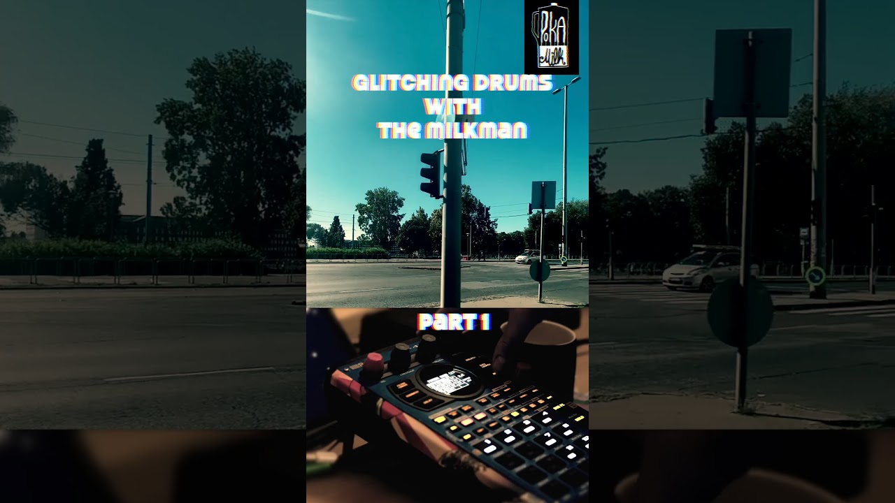 Part 1 - Glitching Drums with The Milkman (beat on SP404 MK2)