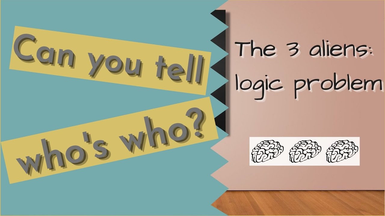 THE 3 ALIENS: LOGIC PROBLEM. A very challenging liar / truth teller problem. Can you solve it?