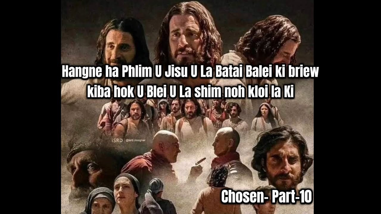 Chosen Part-10| Balei U Blei u shim kloi ia kiba Hok? Na kaei ka daw ki Apostol ki iap kloi?