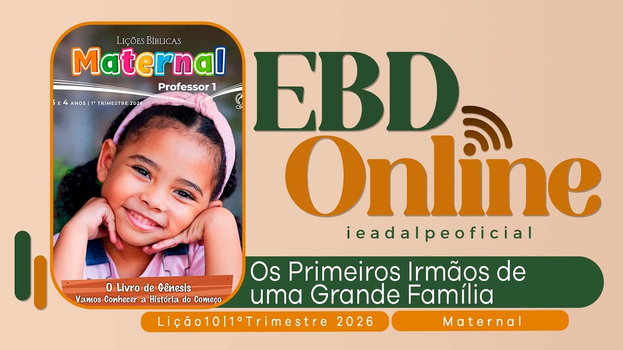 Os Primeiros Irmãos de uma Grande Família | Lição 10 Maternal | EBD Online 1º Trimestre 2026.