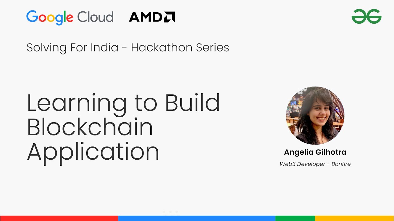 Learning to Build Blockchain Application | Solving For India - Hackathon | GeeksforGeeks