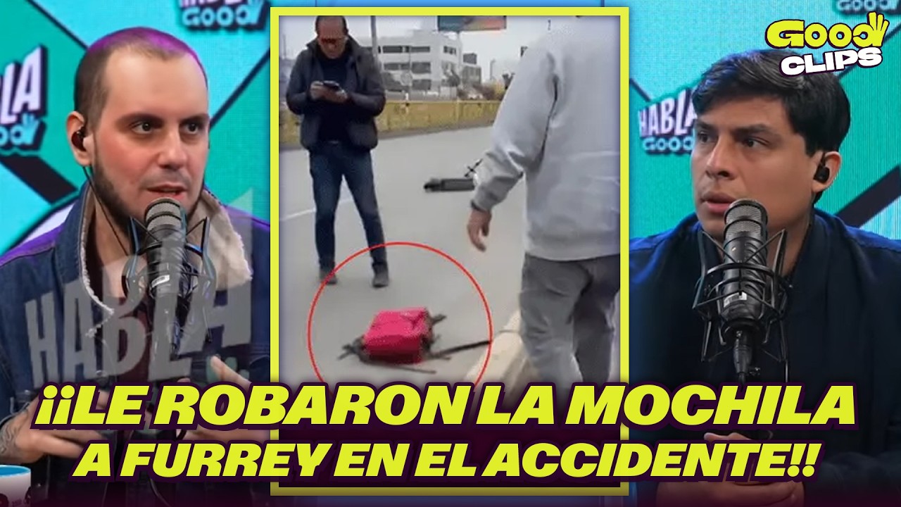 Le ROBARON LA MOCHILA A FURREY en su ACCIDENTE | FURREY CUENTA TODO | HABLA GOOD