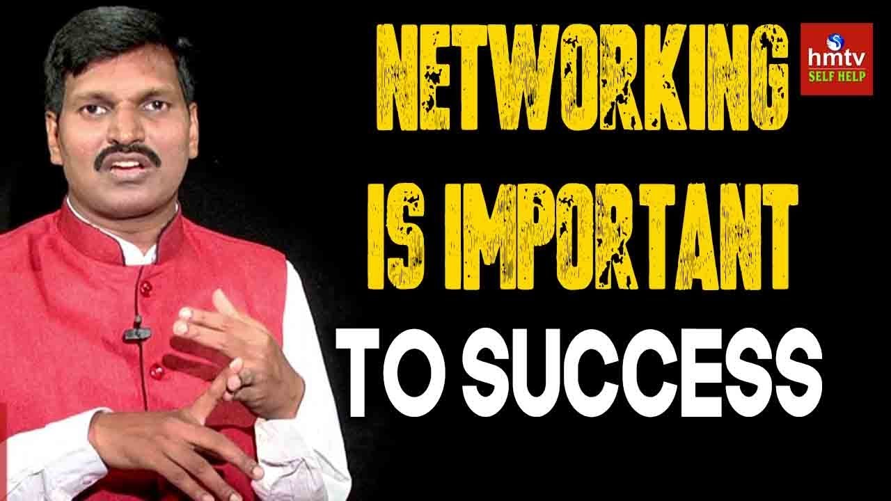 Networking Is Important to Your Success | Mahipathi Srinivas | hmtv Selfhelp