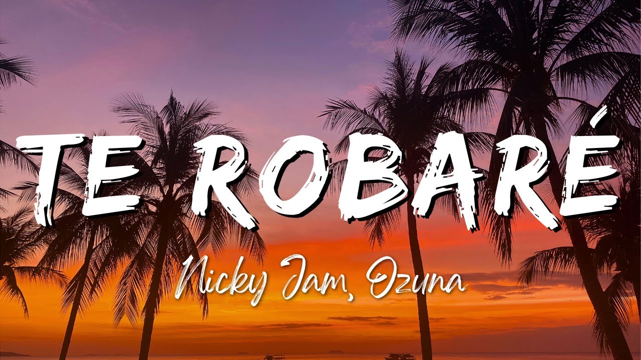 Nicky Jam, Ozuna - Te Robar&eacute; (Lyrics/Letra)