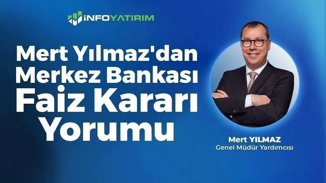SON DAKİKA! Mert Yılmaz'dan Merkez Bankası Faiz Kararı Yorumu | İnfo Yatırım