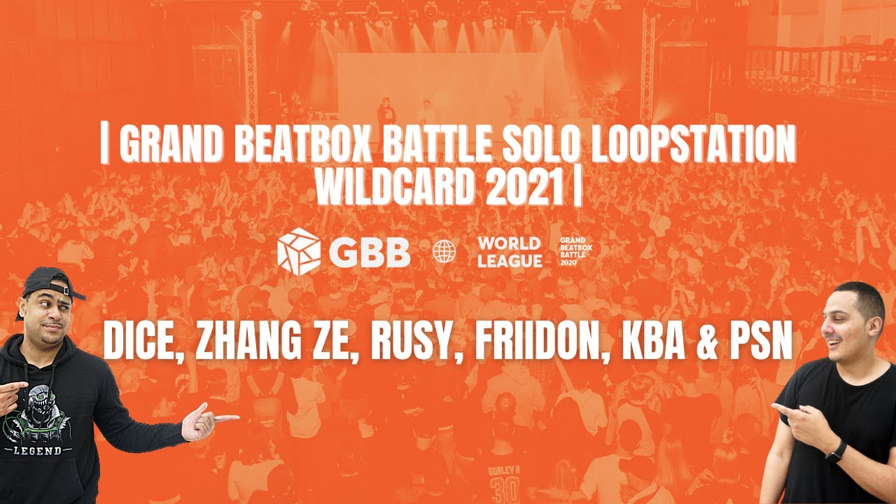 DICE, ZHANG ZE, RUSY, FRIIDON, KBA & PSN |GBB 2021: World League Solo Loopstation Wildcard| REACTION