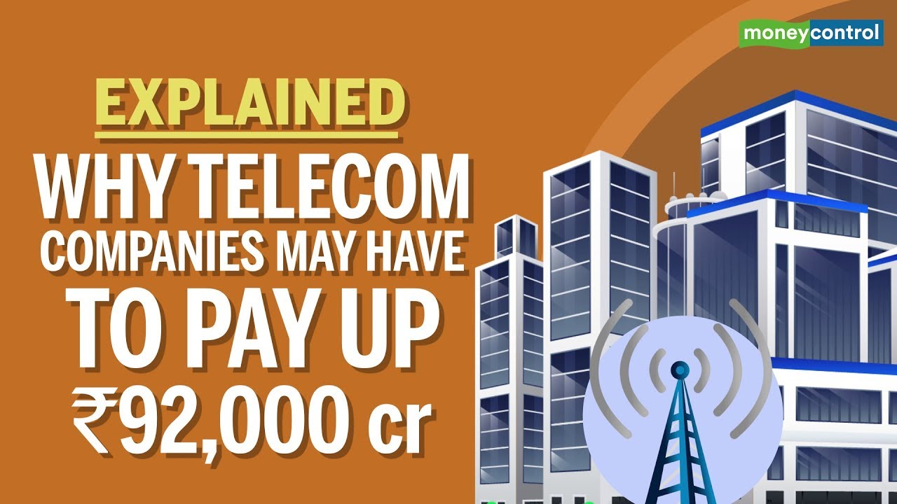 Explained: Why Telecom companies may have to pay up Rs 92,000 crores