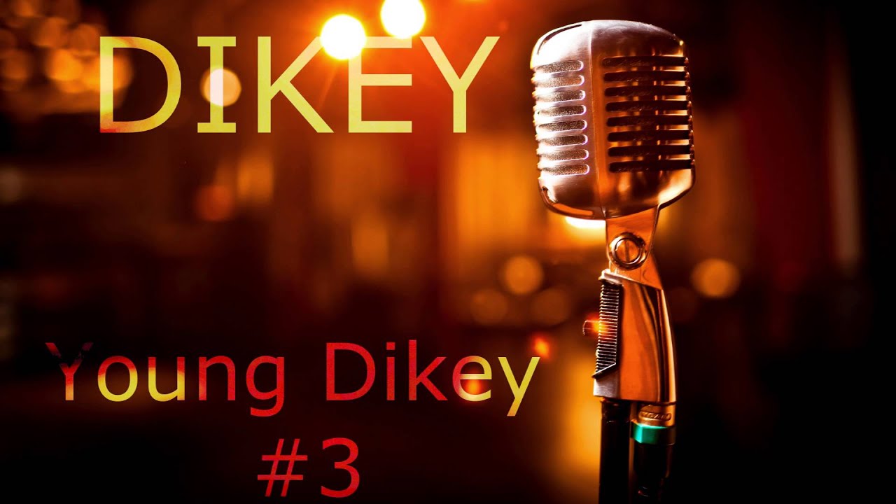 DIKEY - YOUNG DIKEY #3 (2k16 MIXTAPE)
