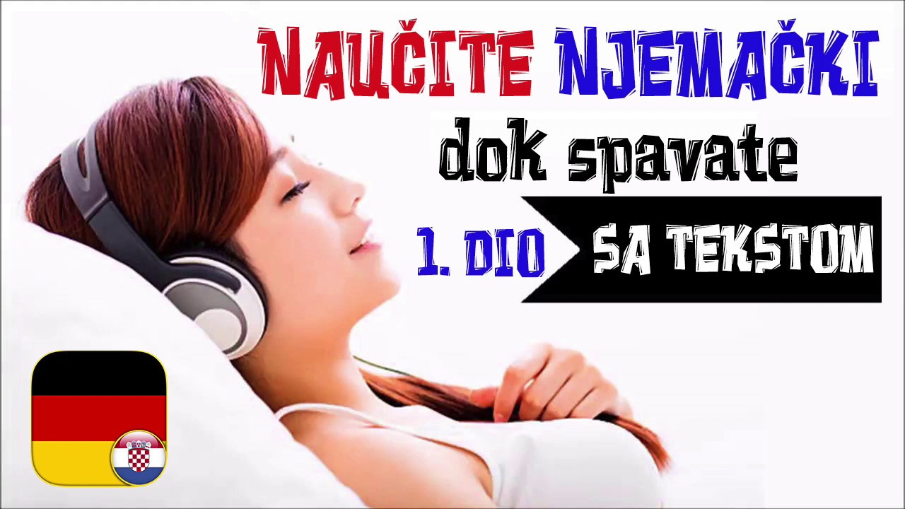 Nauči Njemački dok spava&scaron; 1. dio - sa tekstom - nauci-njemacki.com
