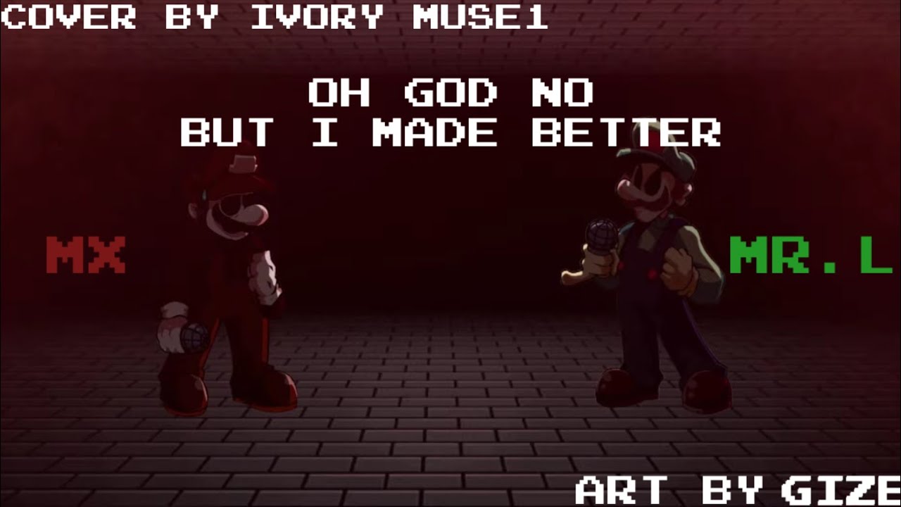 FNF Mario Madness - Oh God No MX And MR L Cover But i made better