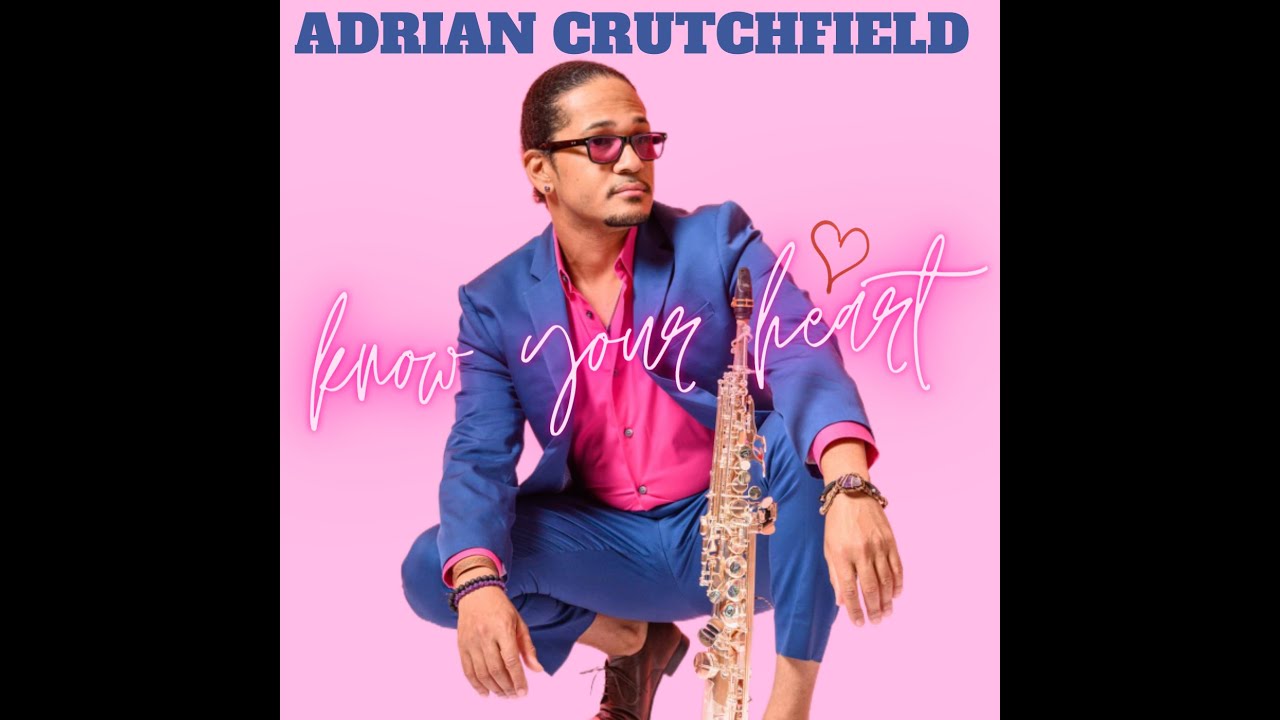 KNOW YOUR HEART -ADRIAN CRUTCHFIELD OFFICIAL MUSIC VIDEO