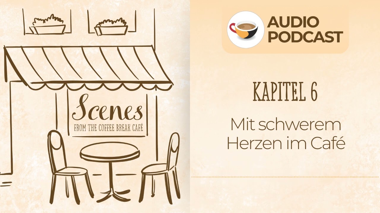 Mit schwerem Herzen im Café | Audio Podcast | Coffee Break German Café