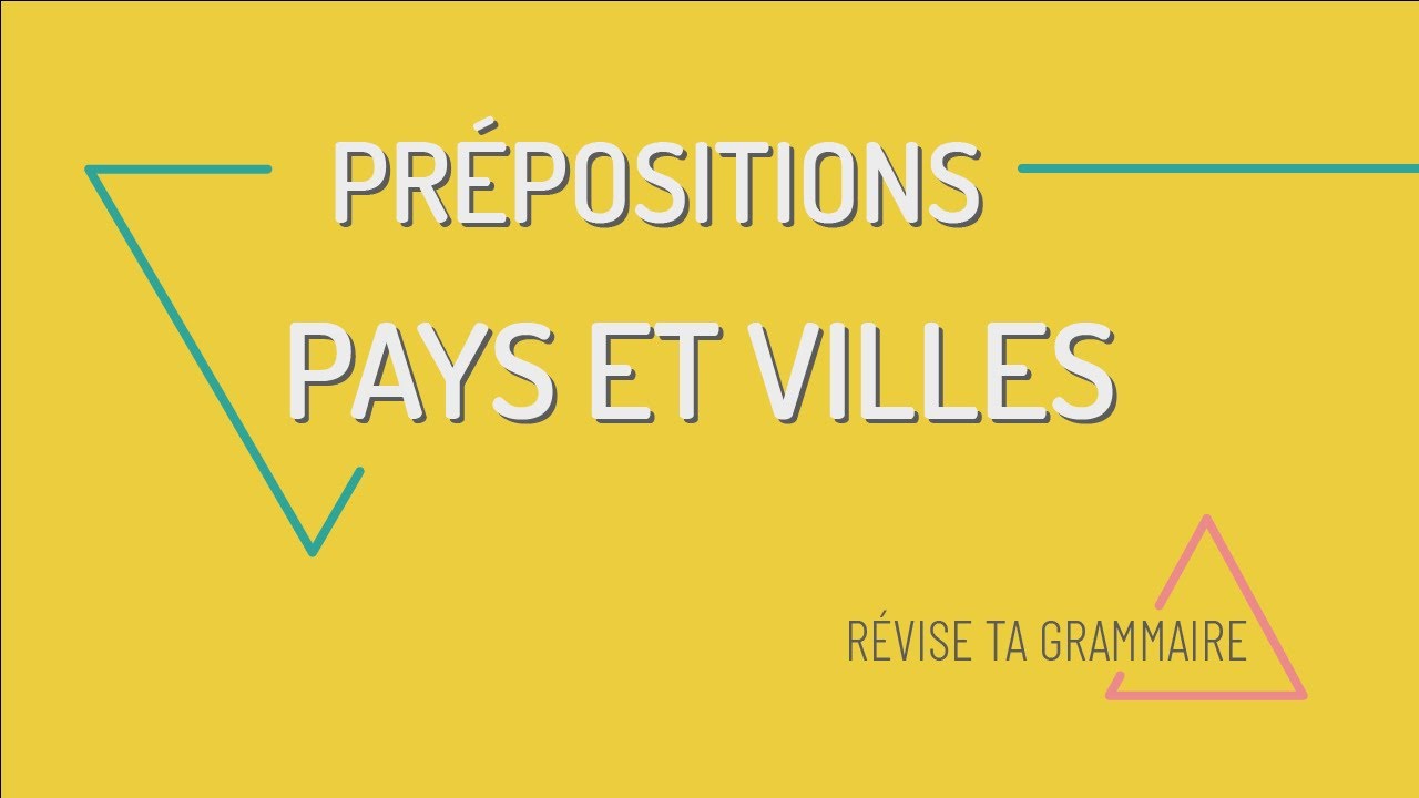 Révise ta grammaire : les prépositions pour les villes et pays | en au aux à du de d' des A1 A2