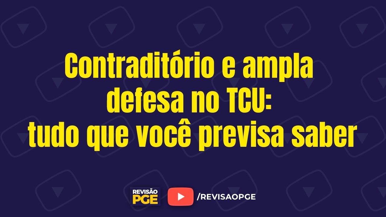 Contraditório e ampla defesa no TCU: tudo que você previsa saber