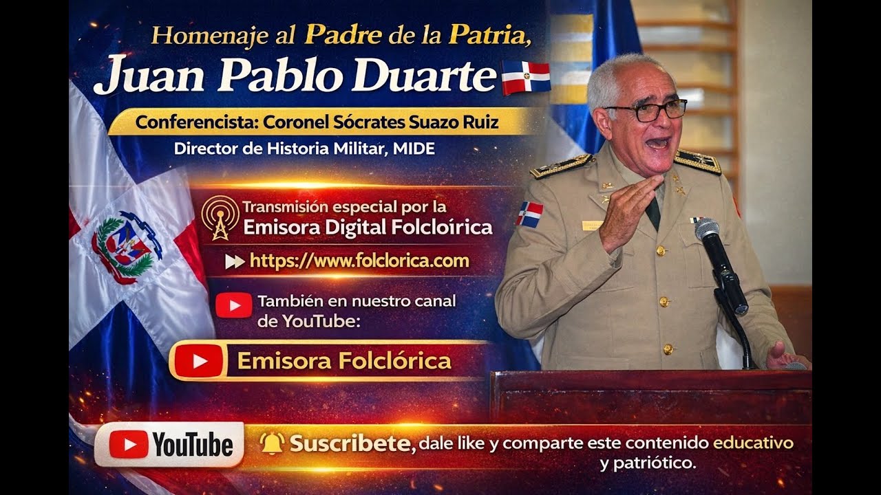 Homenaje a Juan Pablo Duarte  | Conferencia Histórica con el Coronel Sócrates Suazo Ruiz