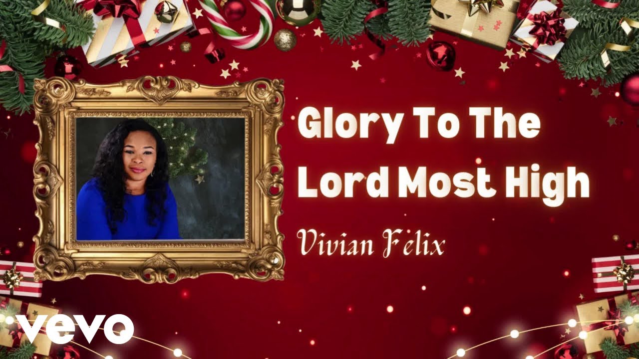 Vivian Felix - Glory to the Lord most High (Official Music Video) (Lyric Video)