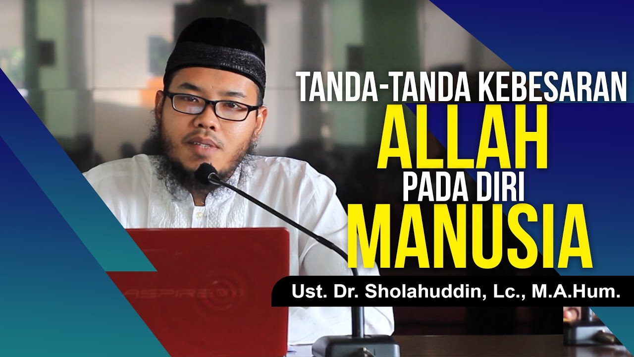 TANDA TANDA KEBESARAN ALLAH TA'ALA PADA DIRI MANUSIA