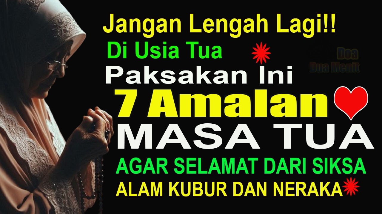 AMALAN AKHIR ROMADHON!! USIA TUA PAKSAKAN INI 7 AMALAN MASA TUA AGAR SELAMAT DARI SIKSA KUBUR NERAKA
