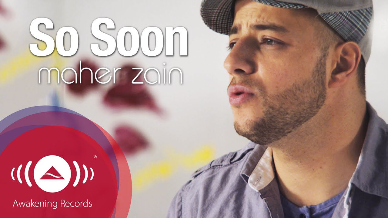 Maher Zain - So Soon | Official Music Video