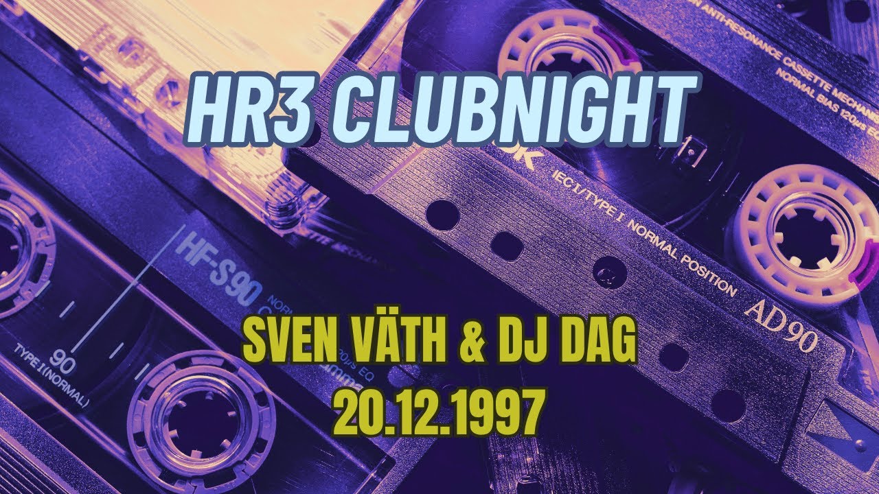 HR3 Clubnight - Sven Väth & DJ Dag - 20.12.1997