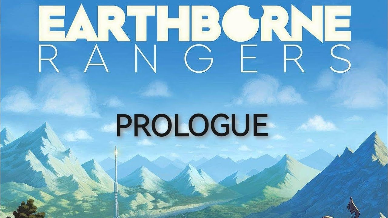 Earthborne Rangers - Prologue