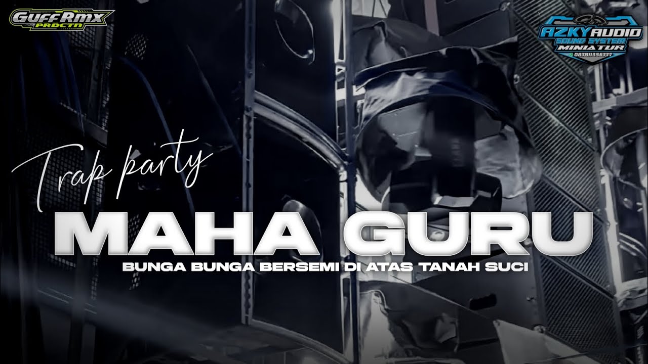 DJ MAHA GURU || TRAP PARTY - AZKY AUDIO FT GUFF RMX ‼️