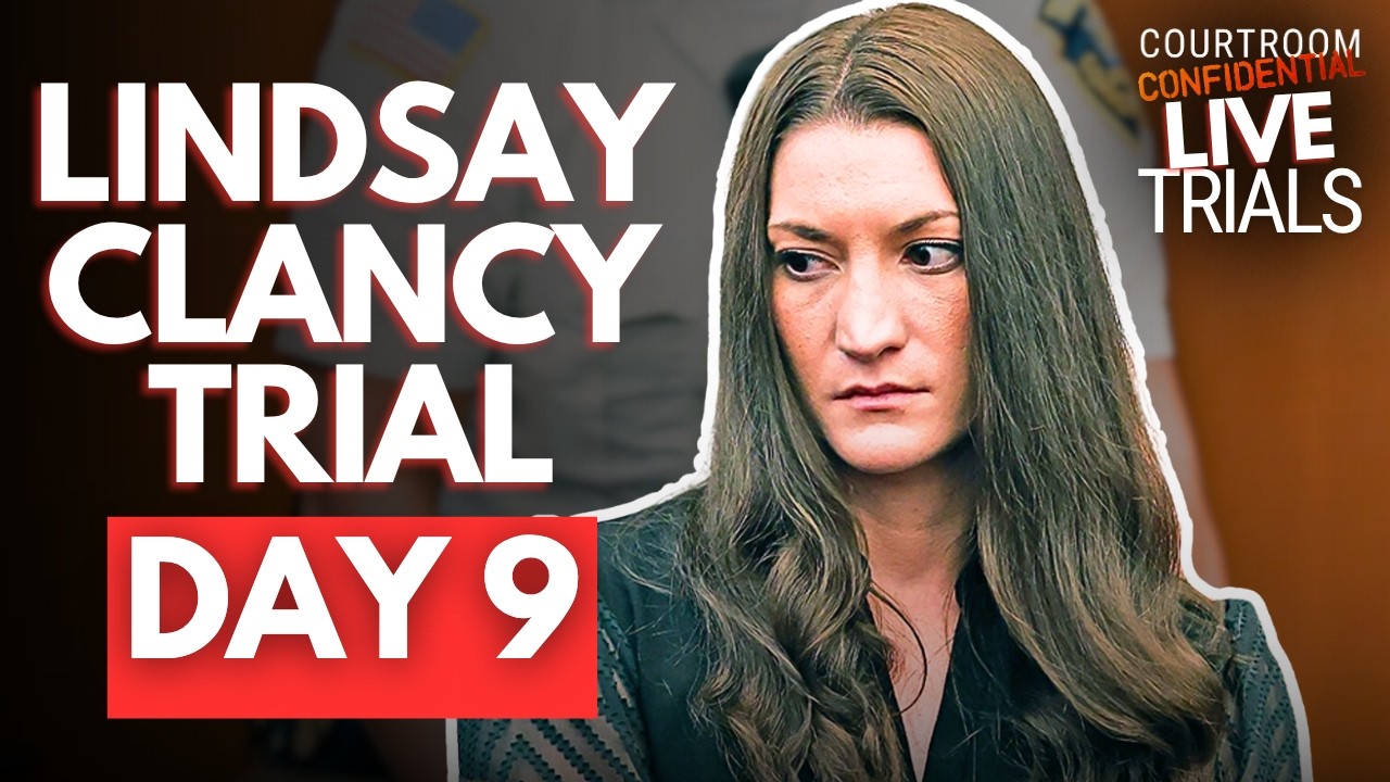 LIVE: Lindsay Clancy Trial | Day 9