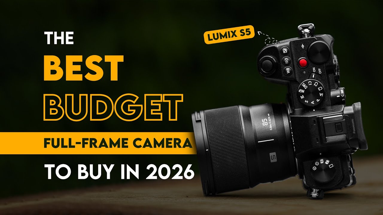 The BEST, BUDGET Full-Frame Camera to buy in 2026 - The Lumix S5