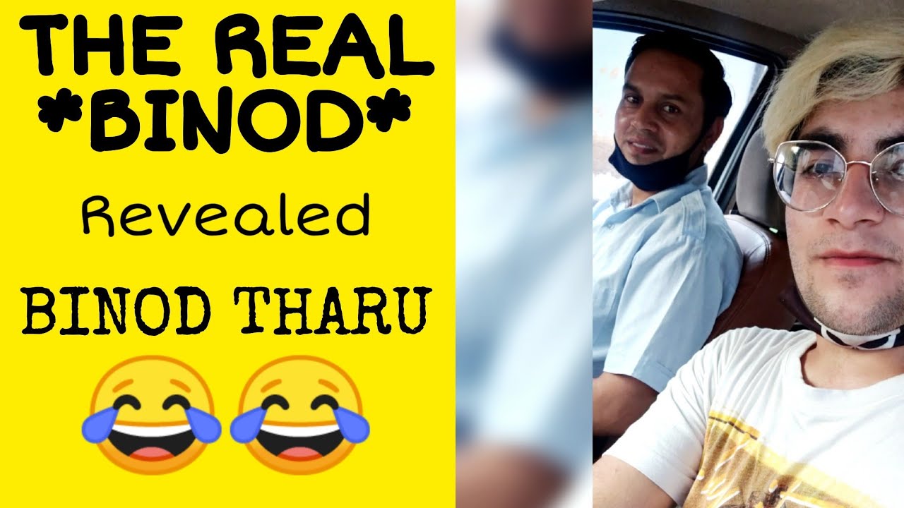 The Real *BINOD*,Revealed 'Binod Tharu'😱