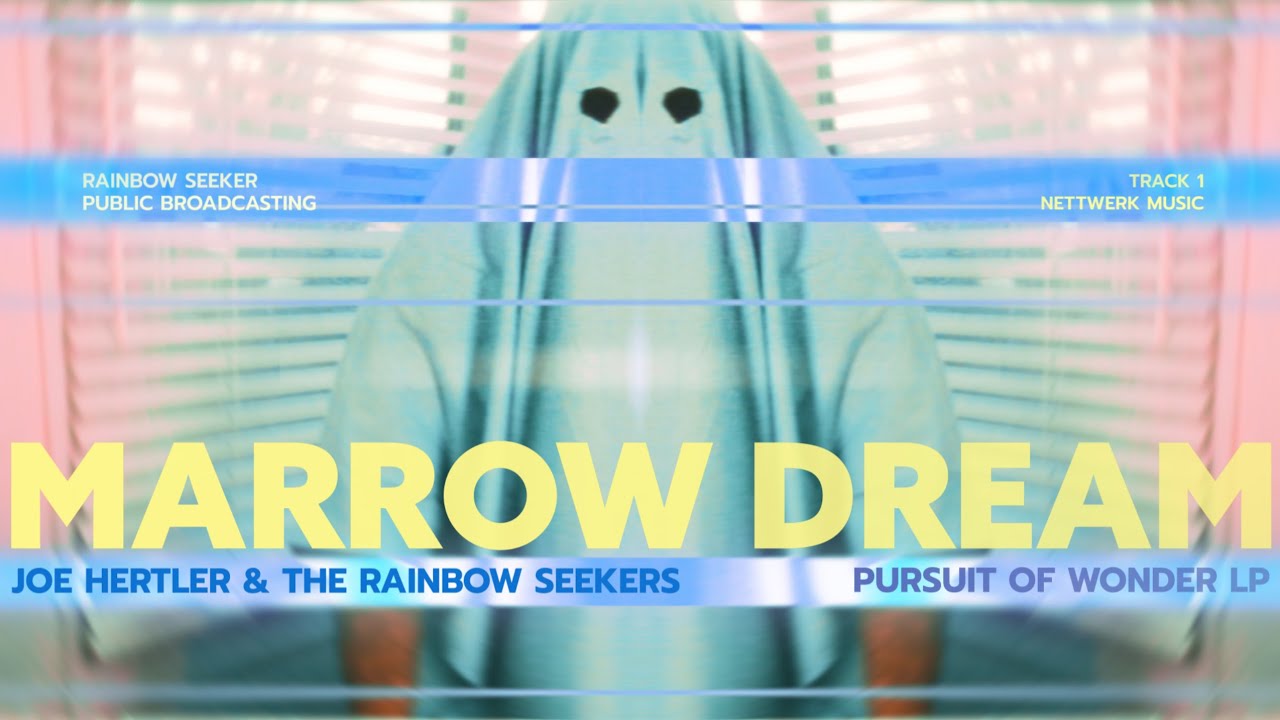 Marrow Dream - Joe Hertler & the Rainbow Seekers (Official Music Video)