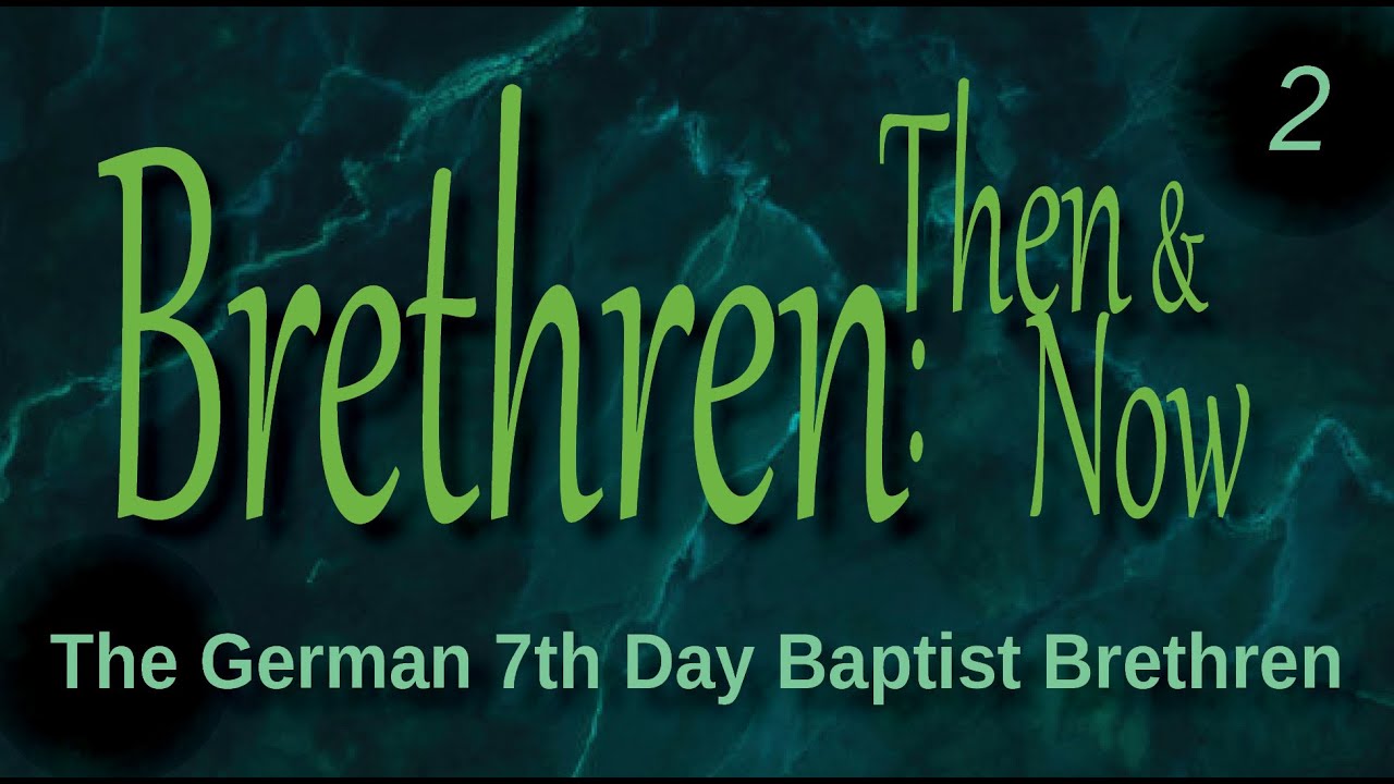The German Seventh Day Baptist Brethren | Brethren Then & Now | 2