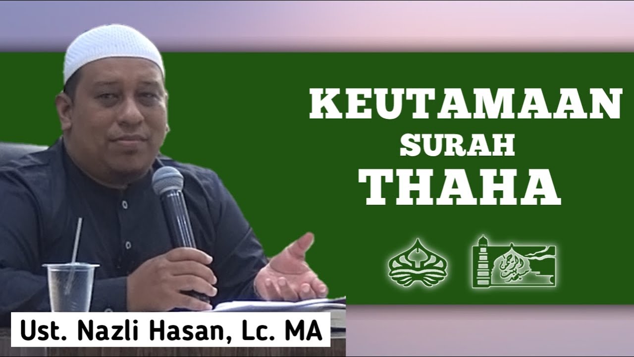 KEUTAMAAN SURAH THAHA || Ust. Nazli Hasan, LC. MA