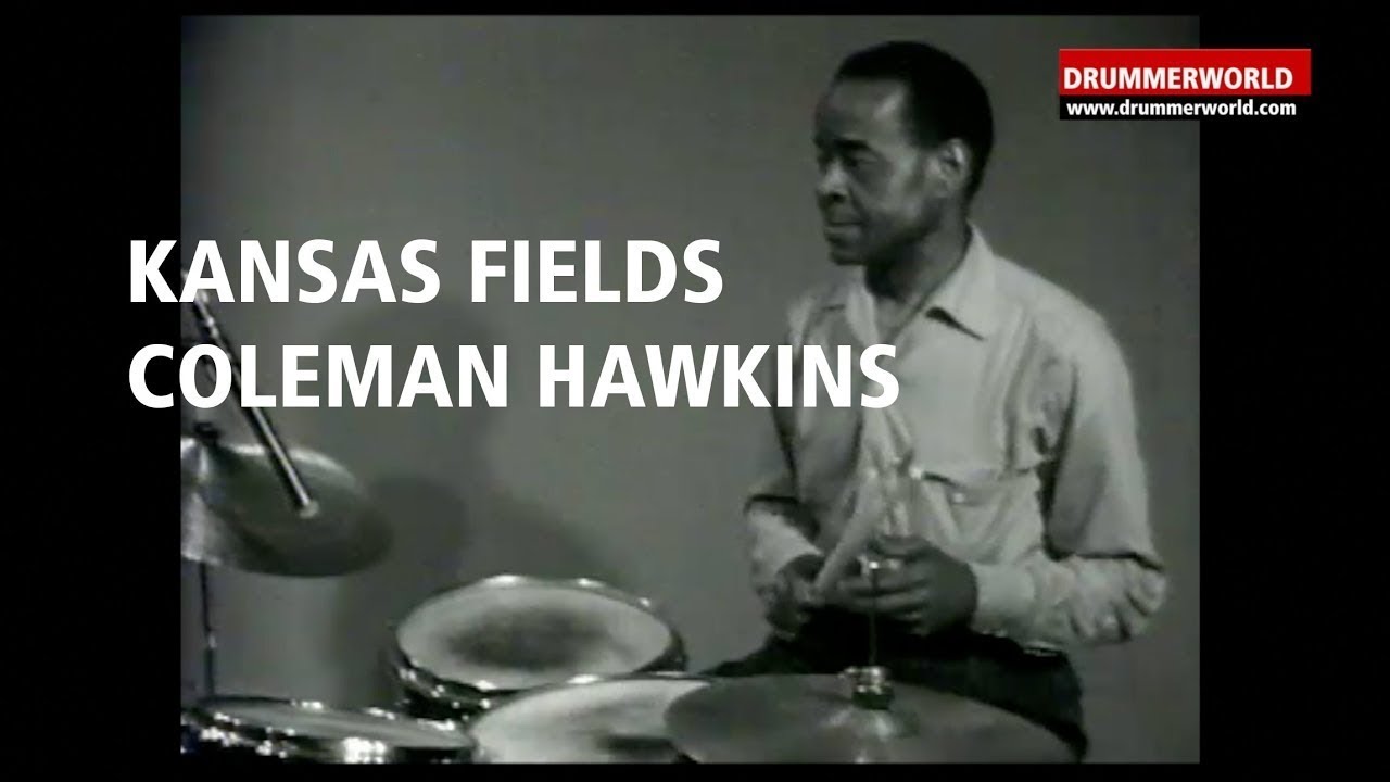 Kansas Fields: Fine DRUM TRADING with Coleman Hawkins - starting at 6:00 - 1962