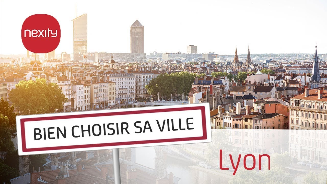 Pourquoi Vivre ou Acheter à Lyon ? | Bien choisir sa ville