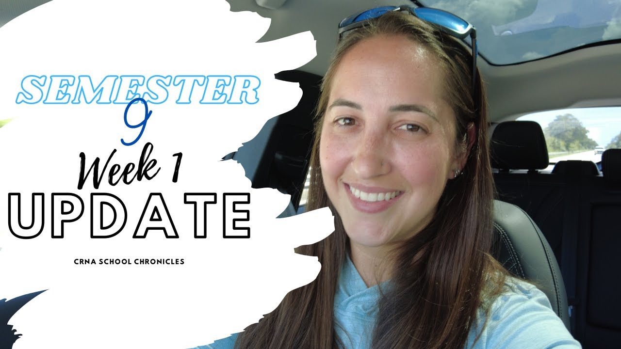 Semester 9 Week 1 Update | CRNA School Chronicles