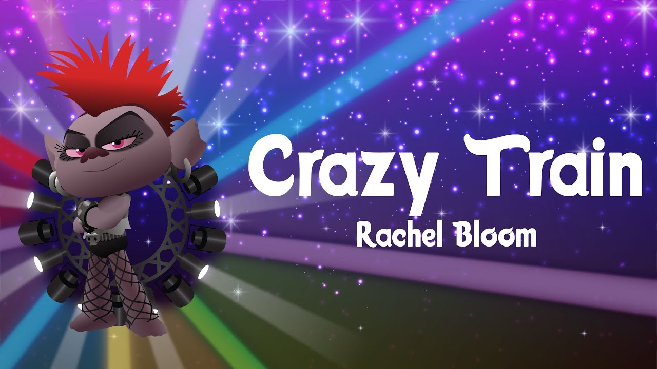 Rachel Bloom - Crazy Train (Lyrics) | Trolls 2: World Tour