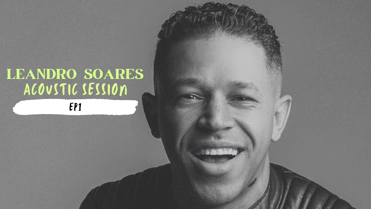 LEANDRO SOARES - ACOUSTIC SESSION (EP.1)