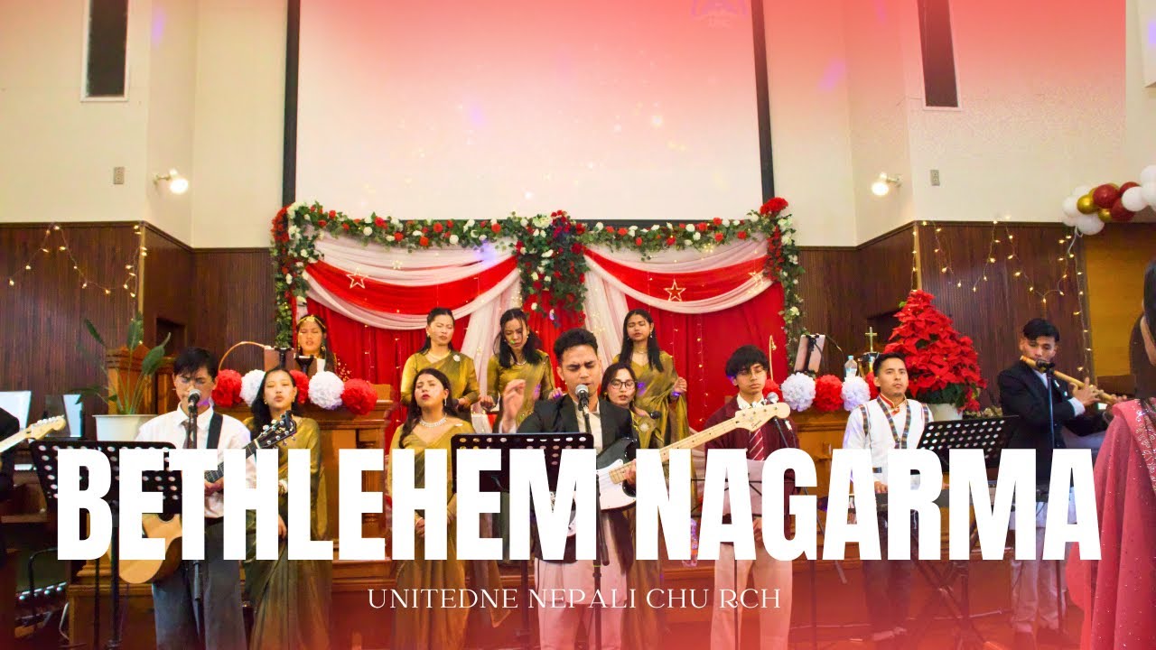 Bethlehem Nagarma | United Nepali Church | Christmas Moments
