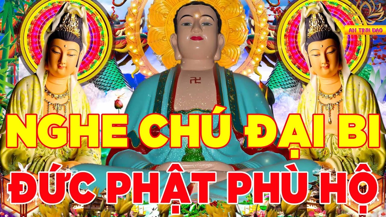 Bật Kinh Chú Đại Bi 21 Biến Này Nghe Trong Nhà Đức Phật Phù Hộ Sức Khỏe Tài Lộc Bình An May Mắn