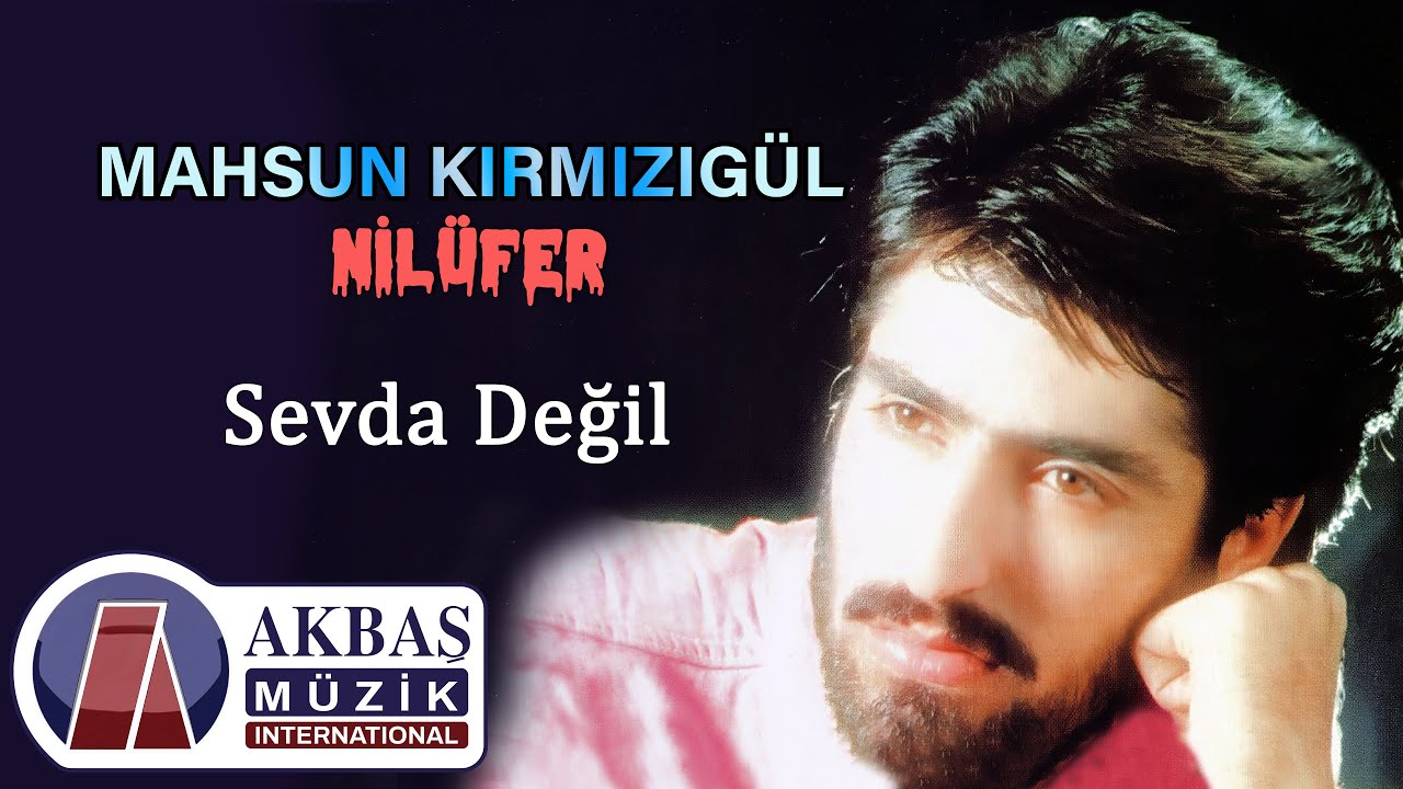 Mahsun Kırmızıg&uuml;l - Sevda Değil
