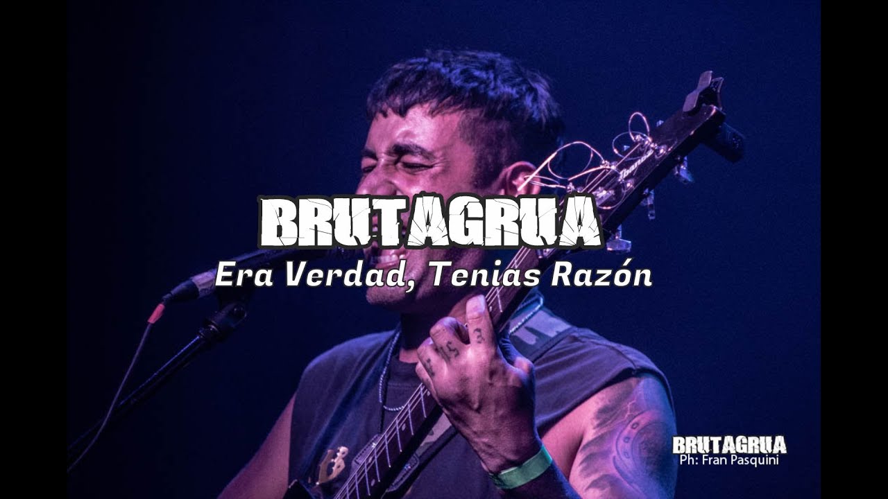 Brutagrua-Era Verdad, Tenias Razón